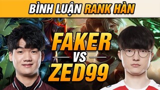 [BÌNH LUẬN RANK HÀN] FAKER LÀM FAN MÁT MẮT KHI XÁCH RIVEN ĐỐI ĐẦU ZED99 GÁNH TEAM CỰC GẮT!