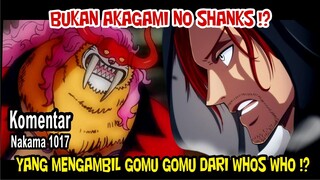 BUKAN SHANKS YANG MENGAMBIL GOMU GOMU NO MI DARI WHOS WHO !? [komentar Nakama]