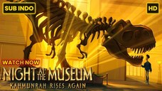 Night at the Museum: Kahmunrah Rises Again (2022) SUB INDO FULL HD