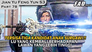 LU YANG MASUK TIGA BESAR DARI DAFTAR ANAK SURGAWI !! - ALUR JIAN YU FENG YUN PART 78