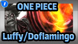 [ONE PIECE] [Luffy VS Doflamingo] Mempesona, Kekuatan Luar Biasa, Ini Era Luffy!_1