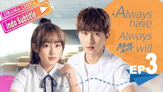 【INDO SUB】Selalu punya Selalu akan丨原来时光都记得丨Ep3丨The enemies have actually become lovers?丨Drama China