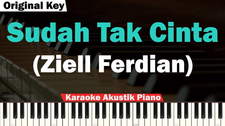 Ziell Ferdian - Sudah Tak Cinta Karaoke Piano ORIGINAL KEY