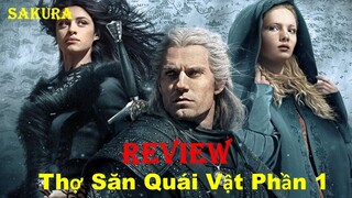 REVIEW PHIM THỢ SĂN QUÁI VẬT PHẦN 1 || THE WITCHER || SAKURA REVIEW