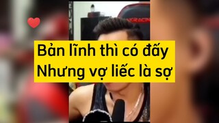 Bản lĩnh thì có nhưng vợ liếc là sợ😂😂😂