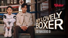 My Lovely Boxer Episode 8 [Sub Indo]