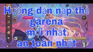 Hướng dẫn nạp thẻ garena mới nhất | nạp thẻ mới nhất | nạp quân huy mới nhất | minh giàu