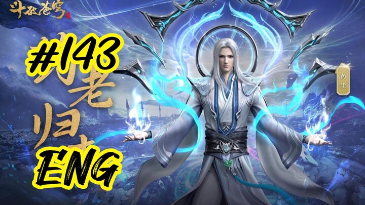 BTTH || S07 || EP 143 || ENG SUB || DEVIL STATUS HOUSE ||
