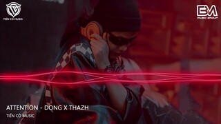 ATTENTION - THAZH X ĐÔNG REMIX | NHẠC HOT TIK TOK 2024
