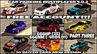 || PART THREE CAR PARKING MULTIPLAYER 4.8.2 || FREE ACCOUNT GIVEAWAY || 10 GLITCH CARS NEW DESIGN