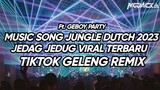DJ MUSIC SONG JUNGLE DUTCH 2023 TikTok Jedag Jedug Remix_ Ft GEBOY PARTY