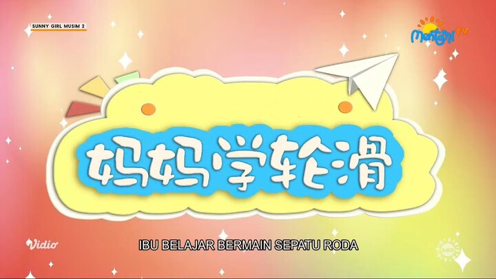 ibu belajar bermain sepatu roda | sunny girl no.23 season 2 (BAHASA INDONESIA)