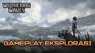 GAMEPLAY EKSPLORASI | WUTHERING WAVES