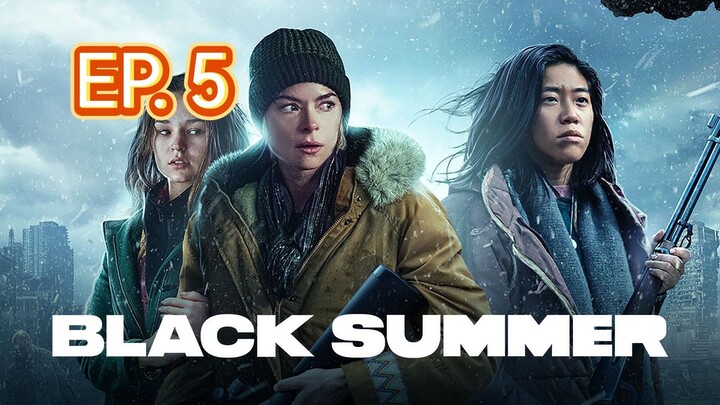 Black Summer (ปฏิบัติการนรกเดือด) ปี2 ตอนที่ 5 (พากย์ไทย)