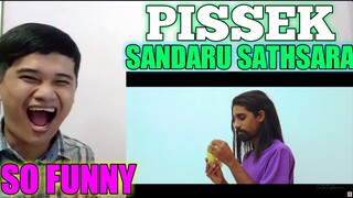 PISSEK | SANDARU SATHSARA | FILIPINO REACTION