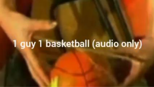 1 guy 1 basketball video (audio only)