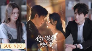 🔥Zhao Zhendong & Joey Chua - He Kisses the Long Summer With a Burning Spring《他以焚春吻长夏》Sub Indo