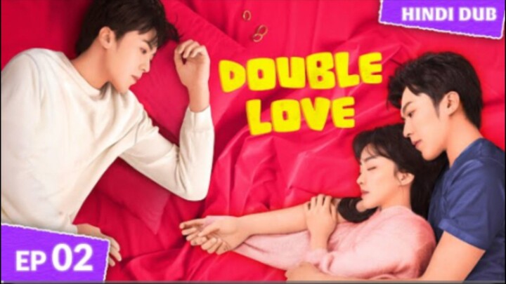 Double Love Episode 02    (Hindi Dubbed)  C-Drama