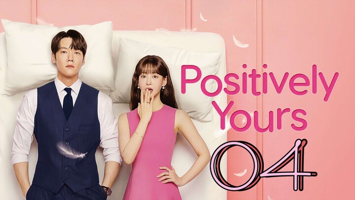 P OSITIVELY Y OURS EPISODE 4 - ENG SUB