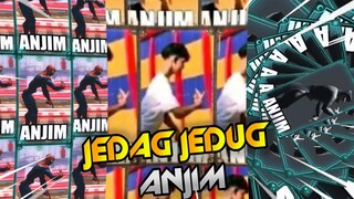 Jedag Jedug Anjim...