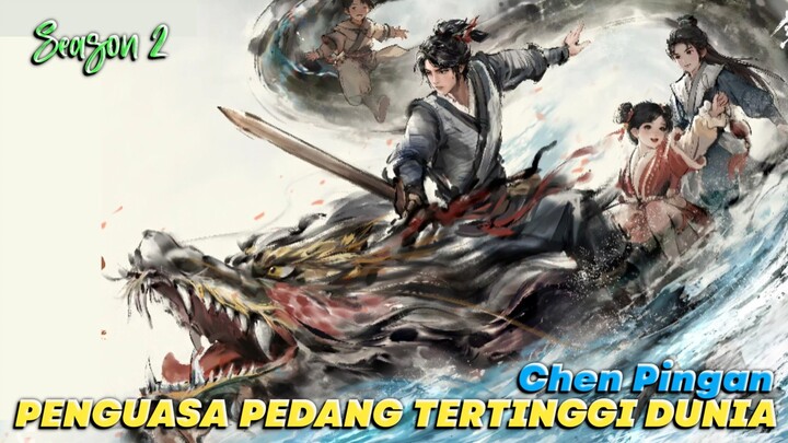 Musim Baru Segera Hadir‼️ Chen Pingan Penguasa Pedang Dunia Yang Tak Terkalahkan
