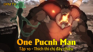 One Punch Man Tập 10 - Thích thì chị đây chiều