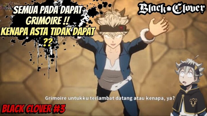 Yang Lain Pada Dapat Grimoire tapi Asta Malah Tidak Dapat  | Black Clover #3