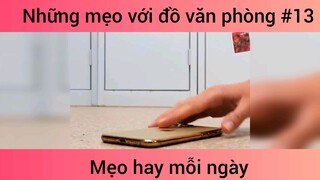 Những mẹo với đồ văn phòng p13