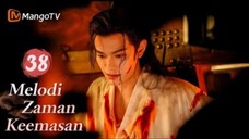 INDO SUB | EP38 Melodi Zaman Keemasan | Kisah Jatuh Cinta Setelah Menikah | MangoTV Indonesia