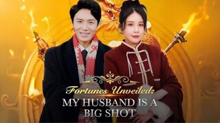 Vận Mệnh Hé Lộ: Chồng Tôi Là Đại Nhân Vật - Fortunes Unveiled: My Husband Is a Big Shot