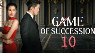 Game of Succession - Episode 10 [Eng Sub]