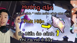 #2 Bí Cảnh mới " Bí cảnh vườn xuân cảnh như xưa " | Phát Hiện Ốc Biển ảo cảnh | Ngày 2