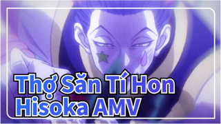 Thợ Săn Tí Hon
Hisoka AMV