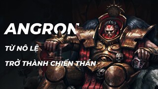 Cuộc đời Angron và World Eaters trước khi phục tùng Khorne | Đức tin trong Warhammer 40K - Tập 3