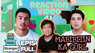 Hello Stranger Ep. 7 | Mabibitin ka gurl | REACTION VIDEO (Alfe Corpuz Daro