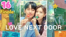 Love Next Door - Ep 16 [Eng Subs HD]