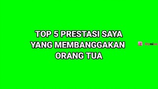 Top 5 prestasi saya yang membanggakan ortu