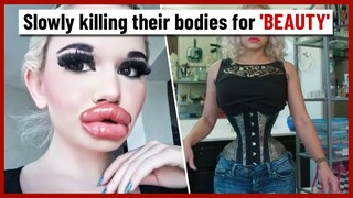 They are slowly killing their bodies for 'beauty'!