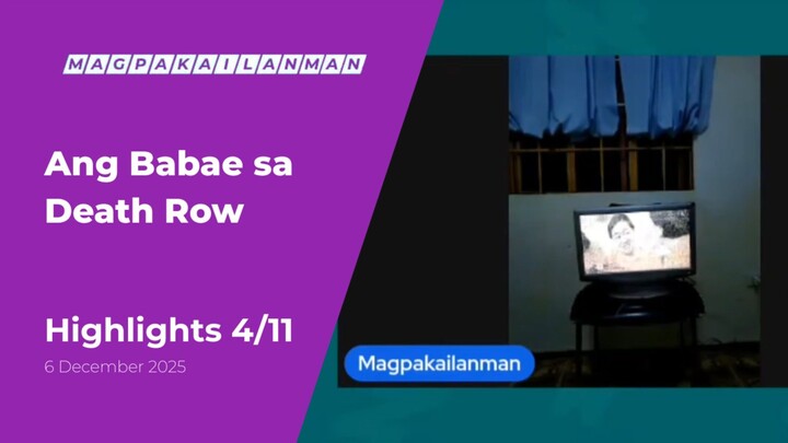 HIGHLIGHTS 4/11: Ang Babae sa Death Row • December 6, 2025 | Magpakailanman