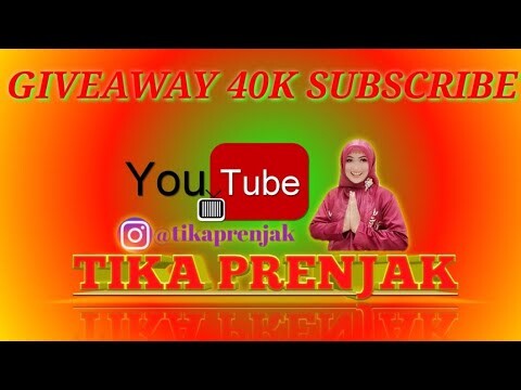 GIVEAWAY 40K SUBSCRIBE TIKA PRENJAK