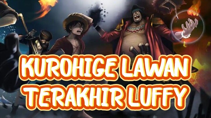 KUROHIGE LAWAN TERAKHIR LUFFY | PERTARUNGAN ANTAR DEWA