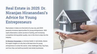 Real Estate in 2025: Dr Niranjan Hiranandani Advice for Young Entrepreneurs