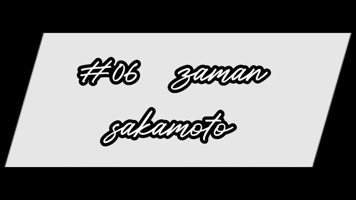 "zaman sakamoto" episode 06 ( sub indo)