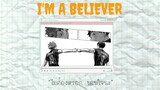 [THAISUB | แปลไทย] I'm A Believer - SPYAIR (Haikyuu Ost.)