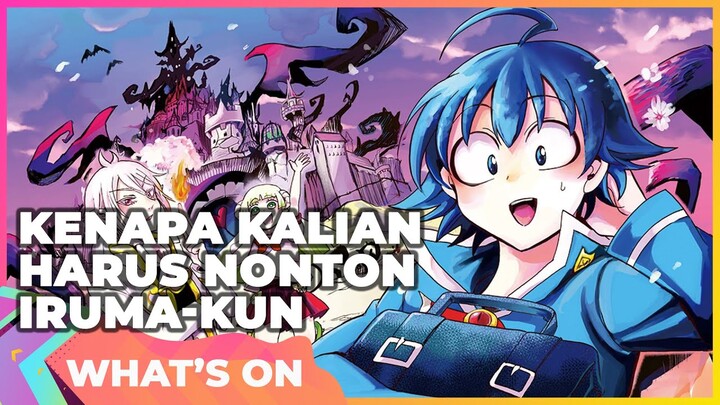 Alasan Kenapa Welcome to Demon School Iruma-kun Wajib ditonton! -What's On-