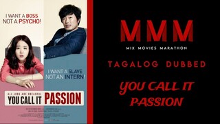 You Call it Passion | Tagalog Dubbed | Comedy/Romance | HD Quality