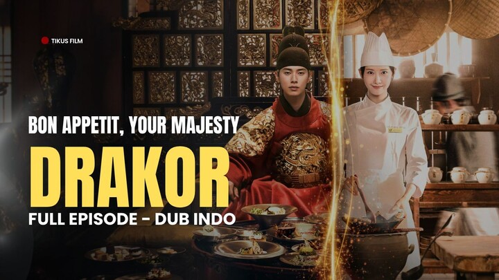BON APPETIT, YOUR MAJESTY (2025) FULL EPISODE | DUB INDO