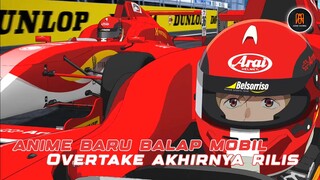 [ Resmi ] Ini dia jadwal rilis anime baru balap mobil Overtake🥳