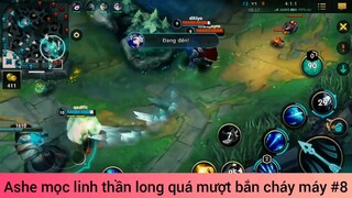 Ashe mọc linh thần long quá mượt bắn cháy máy #8