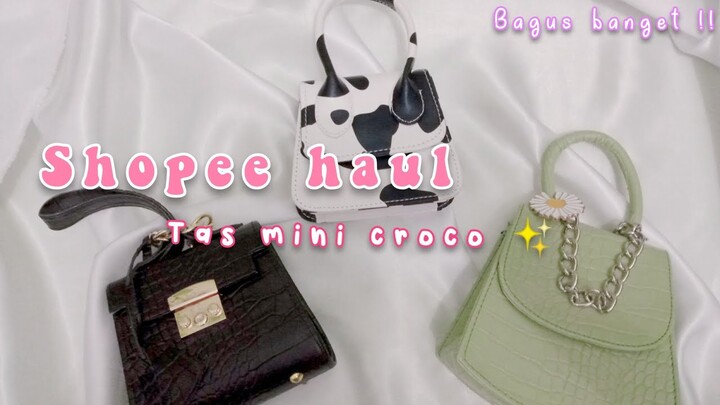 BAGUS BANGET !! SHOPEE HAUL TAS MINI CROCO